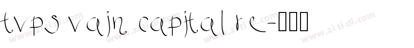 tvps vain capital re字体转换